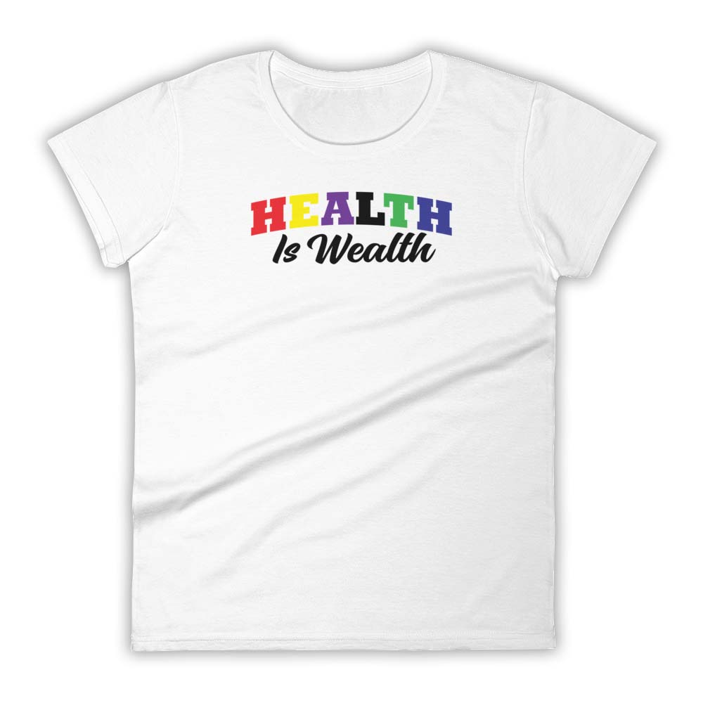Ladies' Health is Wealth College Letter T-Shirt