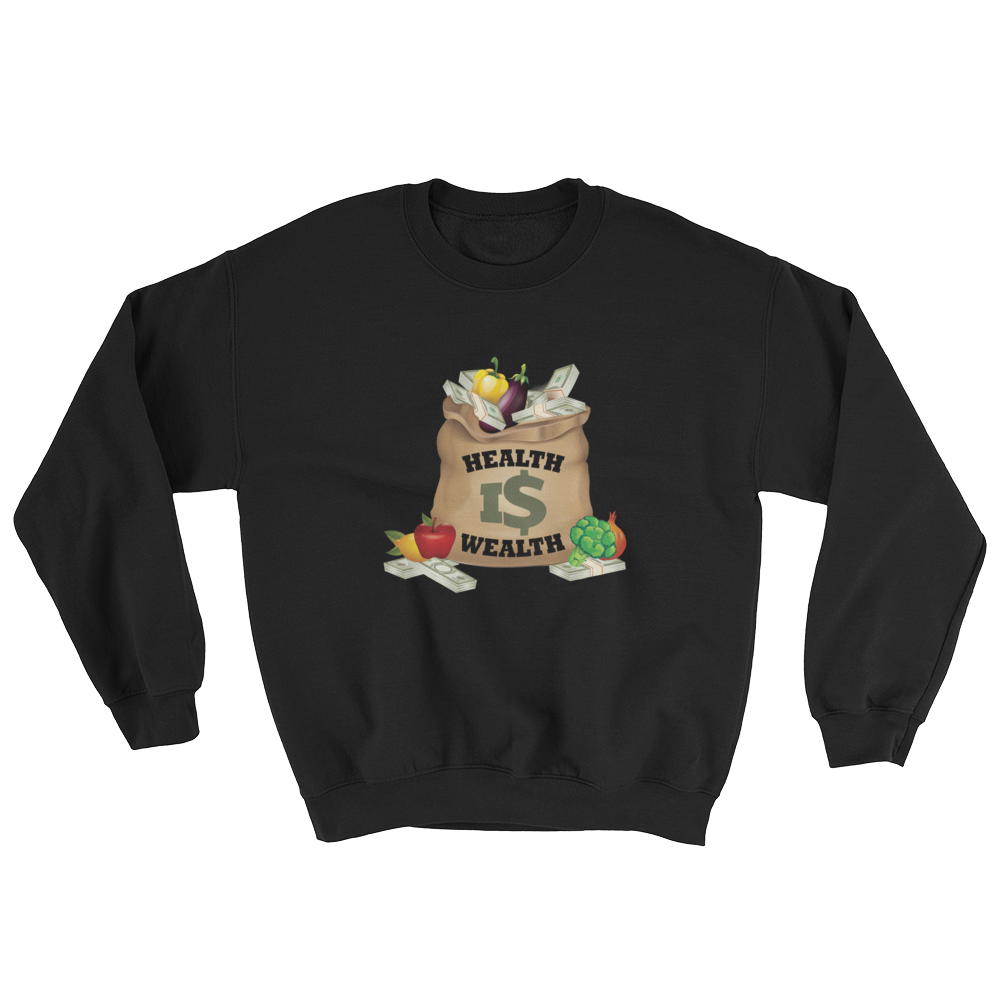 Unisex Health Is Wealth Money Bag Sweatshirt