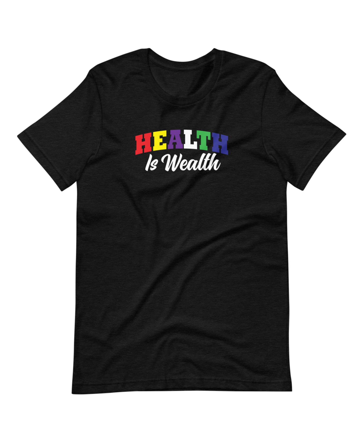 Unisex Health is Wealth College Letter T-Shirt