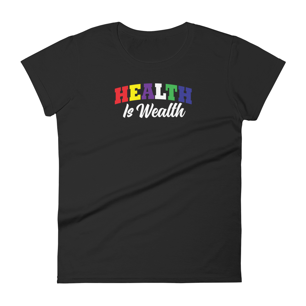 Ladies' Health is Wealth College Letter T-Shirt
