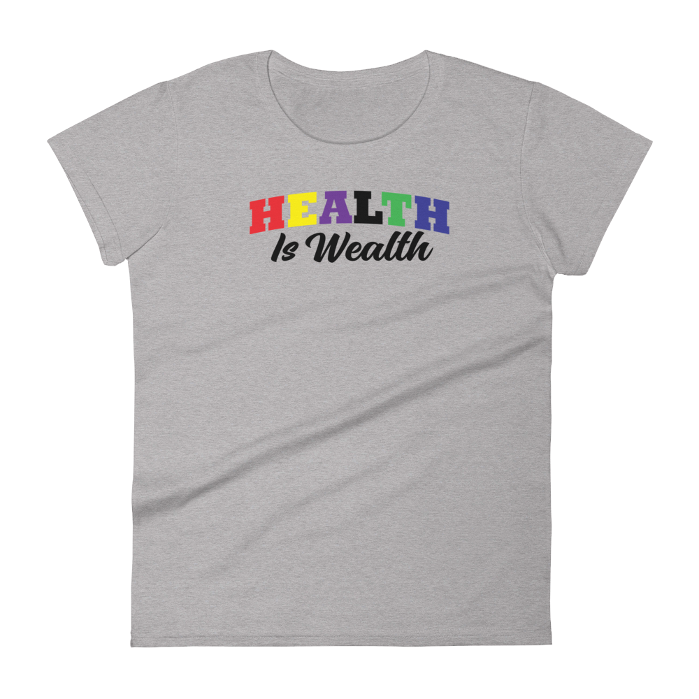 Ladies' Health is Wealth College Letter T-Shirt